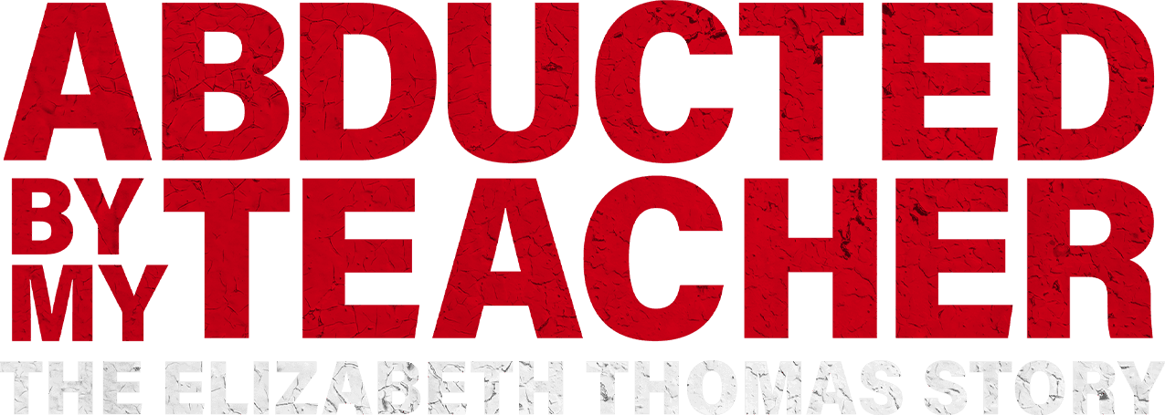 Abducted by My Teacher: The Elizabeth Thomas Story logo