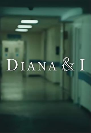 Diana and I poster