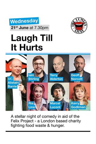 Laugh Till It Hurts: In aid of The Felix Project poster