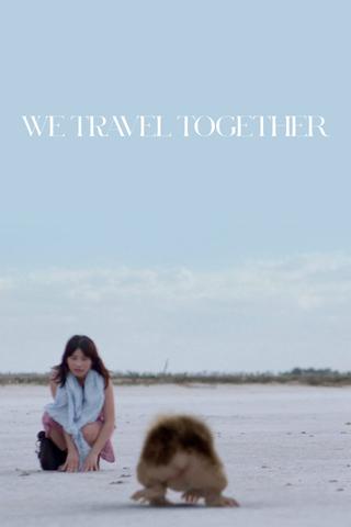 We Travel Together poster