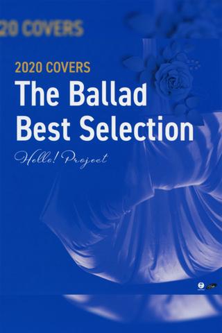 Hello! Project 2020 COVERS ~The Ballad Best Selection~ poster
