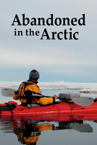 Abandoned in the Arctic poster