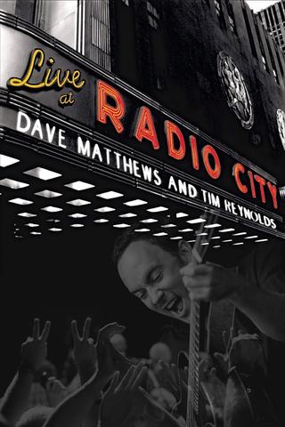 Dave Matthews & Tim Reynolds - Live at Radio City Music Hall poster