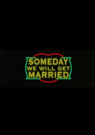 Someday We Will Get Married poster