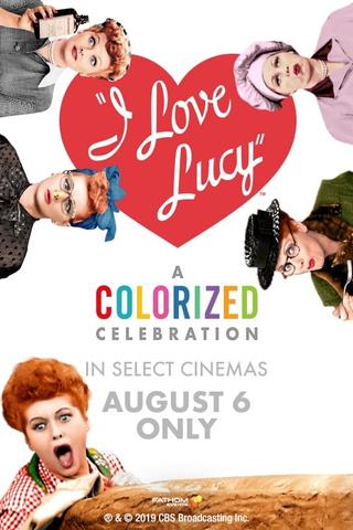 I Love Lucy: A Colorized Celebration poster