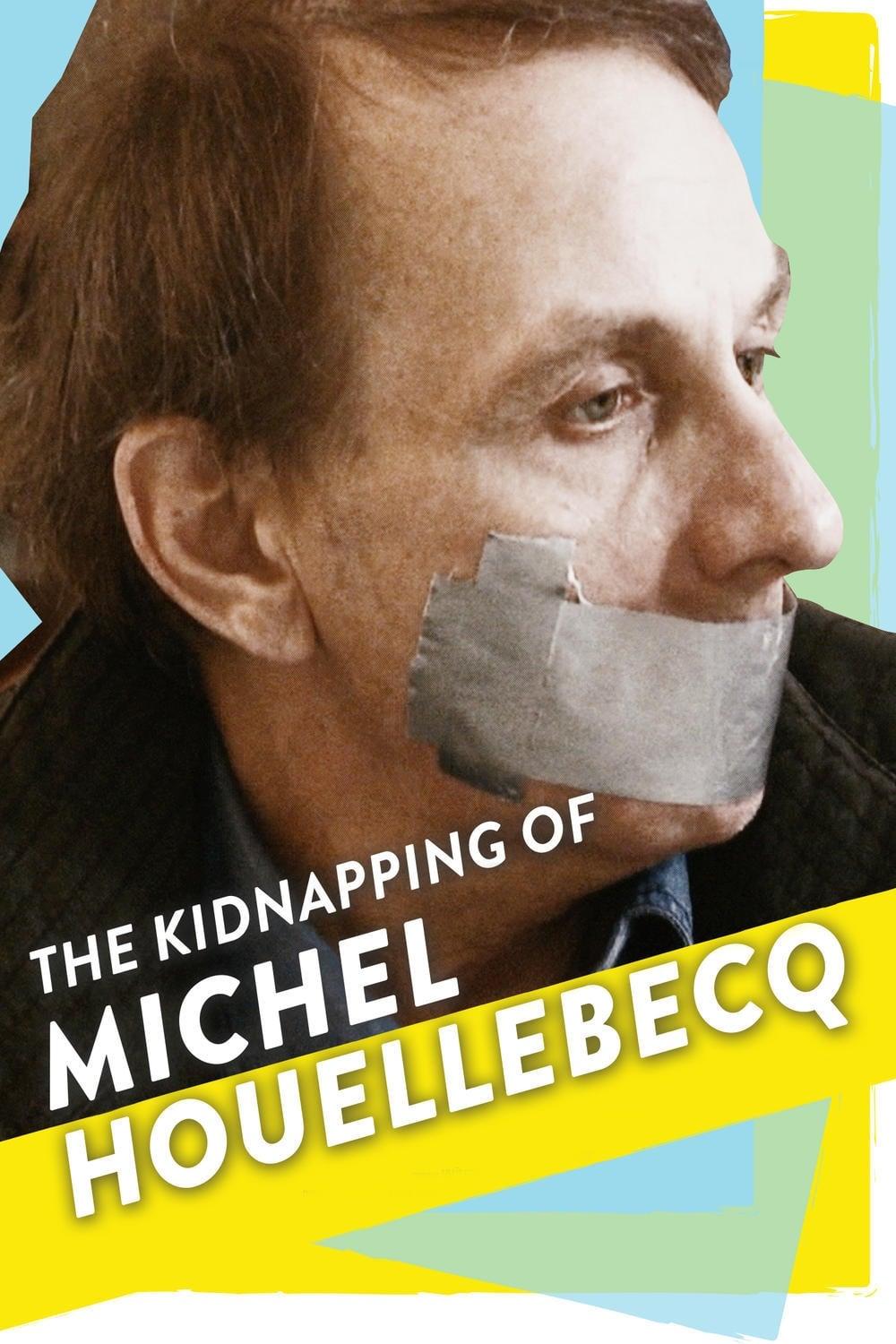 The Kidnapping of Michel Houellebecq poster