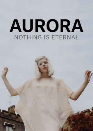 AURORA: Nothing Is Eternal poster