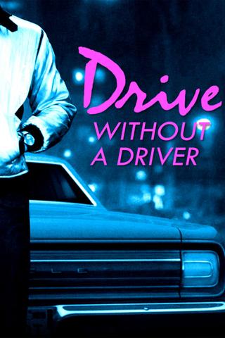 Drive Without a Driver poster