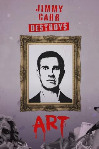 Jimmy Carr Destroys Art poster