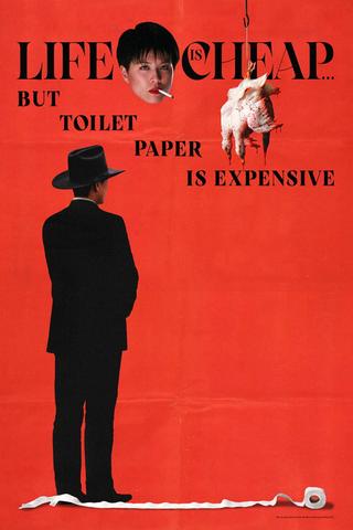Life Is Cheap... But Toilet Paper Is Expensive poster
