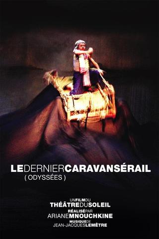 Le dernier caravansérail (Odyssées) poster