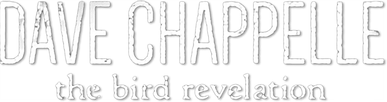 Dave Chappelle: The Bird Revelation logo