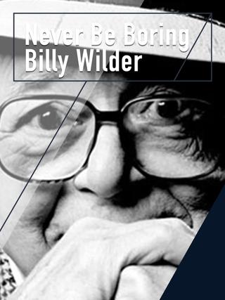 Never Be Boring: Billy Wilder poster