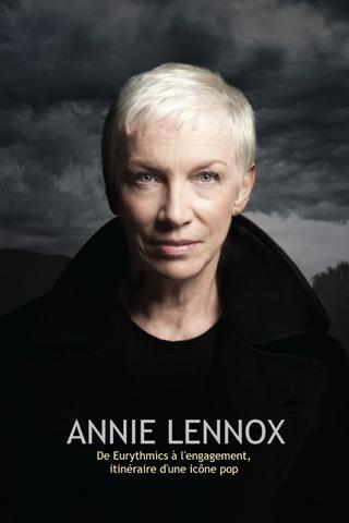 Annie Lennox - De Eurythmics à l'engagement, itinéraire d'une icône pop poster