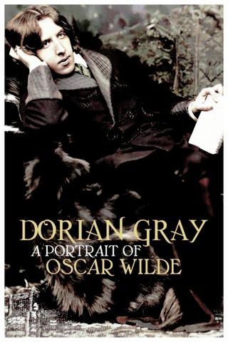 Dorian Gray: A Portrait of Oscar Wilde poster