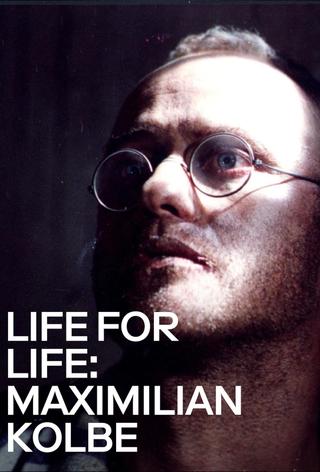 Life for Life: Maximilian Kolbe poster