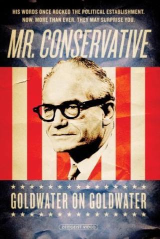 Mr. Conservative: Goldwater on Goldwater poster