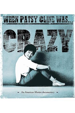 When Patsy Cline Was... Crazy poster