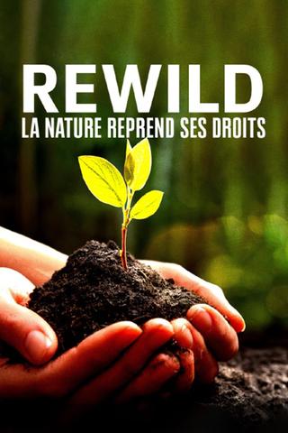 Rewild, la nature reprend ses droits poster