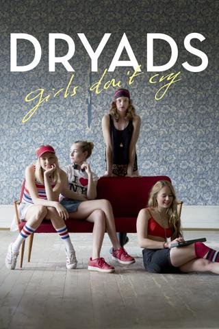 Dryads - Girls Don't Cry poster