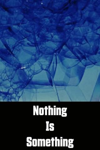 Nothing Is Something poster