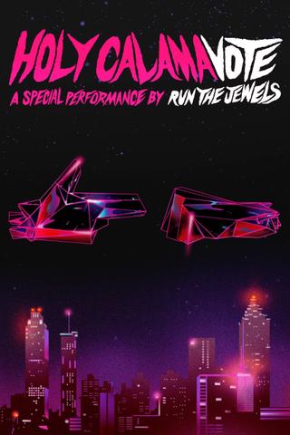 Holy Calamavote – A Special Performance by Run The Jewels poster