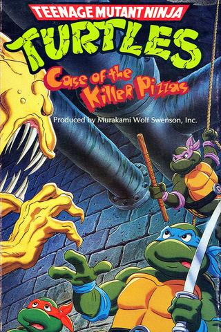 Teenage Mutant Ninja Turtles: Case of the Killer Pizzas poster