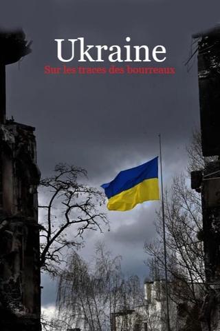 Ukraine - Sur les traces des bourreaux poster