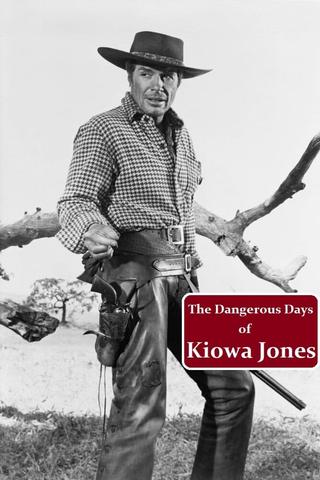 The Dangerous Days Of Kiowa Jones poster