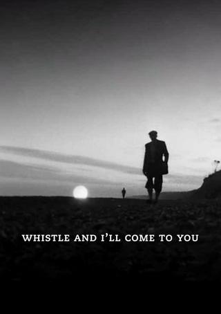 Whistle and I'll Come to You poster