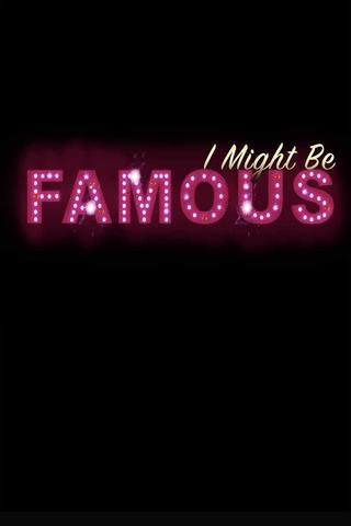 I Might Be Famous poster