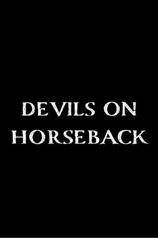 Devils on Horseback poster