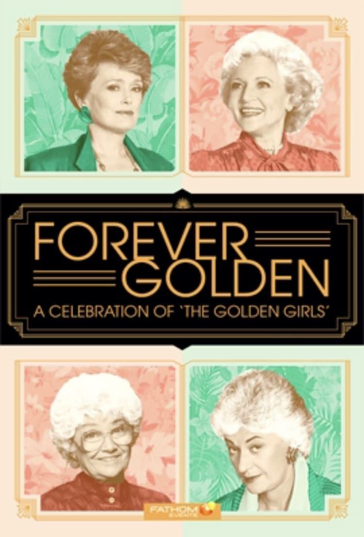 Forever Golden! A Celebration of the Golden Girls poster