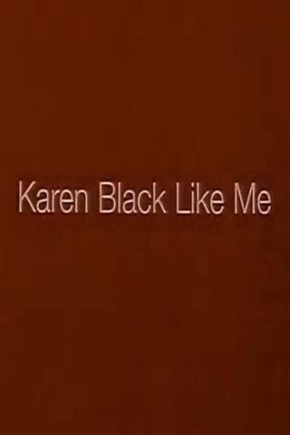 Karen Black Like Me poster