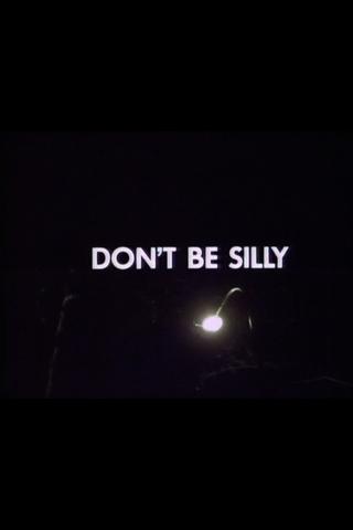 Don't Be Silly poster