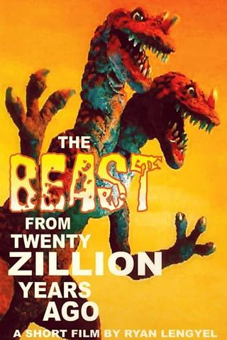 The Beast From Twenty Zillion Years Ago poster