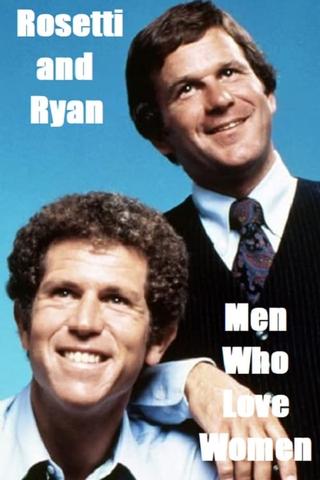 Rosetti and Ryan: Men Who Love Women poster