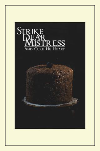 Strike, Dear Mistress, and Cure His Heart poster