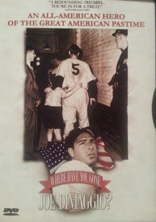 Where Have You Gone, Joe DiMaggio? poster