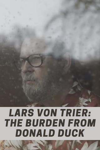 Lars von Trier: The Burden From Donald Duck poster