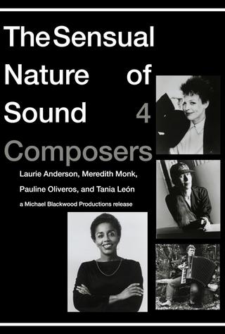 The Sensual Nature of Sound: 4 Composers Laurie Anderson, Tania Leon, Meredith Monk, Pauline Oliveros poster