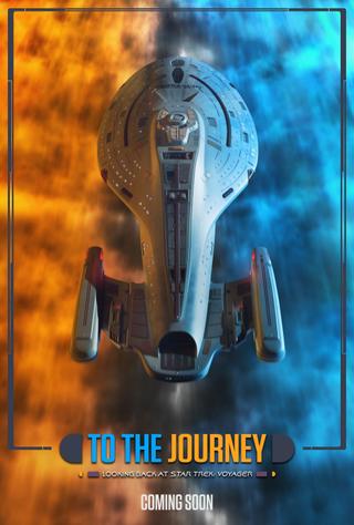 To the Journey - Looking Back at Star Trek: Voyager poster