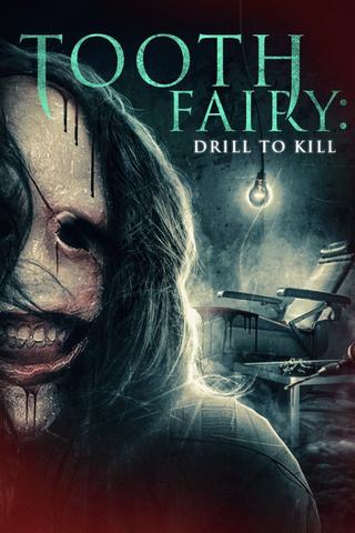 Tooth Fairy: Drill to Kill poster