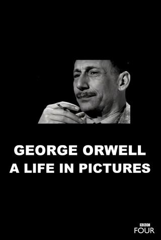 George Orwell: A Life In Pictures poster