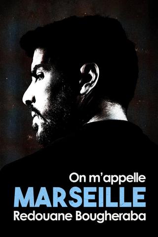 Redouane Bougheraba : On m'appelle Marseille poster