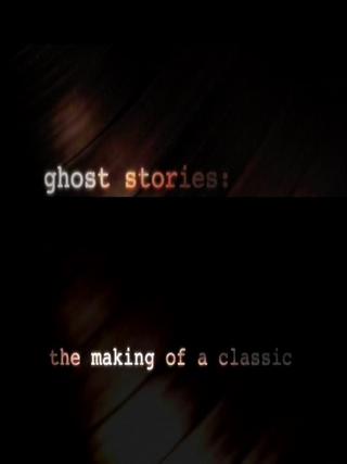Ghost Stories: The Making of a Classic poster
