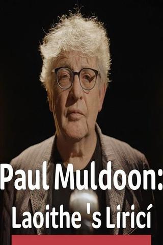 Paul Muldoon: Laoithe is Lirici poster