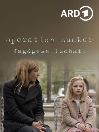 Operation Zucker - Jagdgesellschaft poster