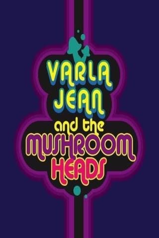 Varla Jean and the Mushroomheads poster