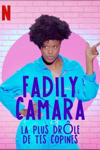 Fadily Camara: La plus drôle de tes copines poster